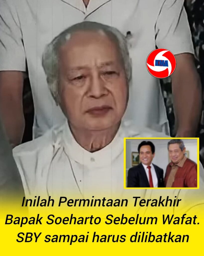 Inilah Permintaan Terakhir Soeharto Sebelum Wafat, SBY Sampai Harus Dilibatkan