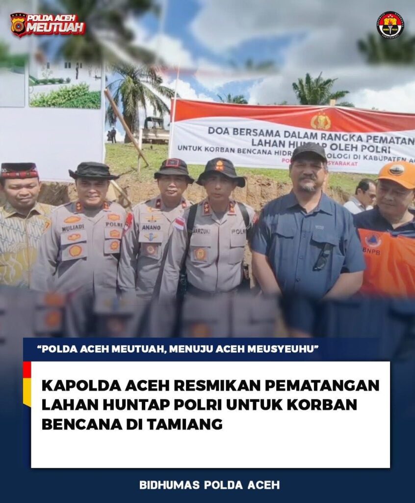 Kapolda Aceh Resmikan Pematangan Lahan Huntap Polri untuk Korban Bencana di Tamiang