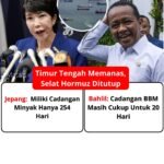 Internasioanal – Timur Tengah Memanas, Selat Hormuz Ditutup ( Jepang: MIliki Cadangan Minyak Hanya 254 Hari, sementara Bahlil: Indonesia Cadangan BBM Masih Cukup Untuk 20 Hari)