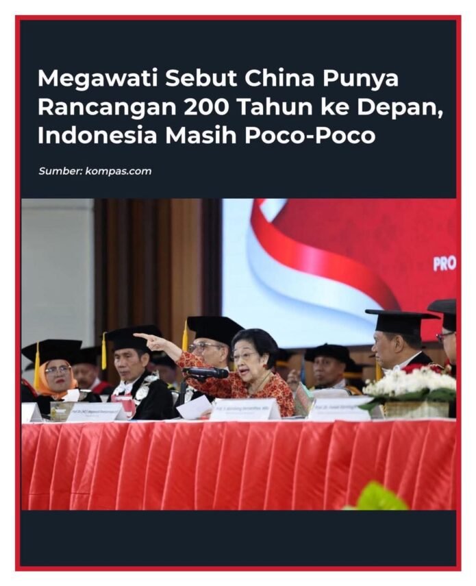 Megawati Sebut China Punya Rancangan 200 Tahun Ke depan, Indonesia Masih Poco-Poco